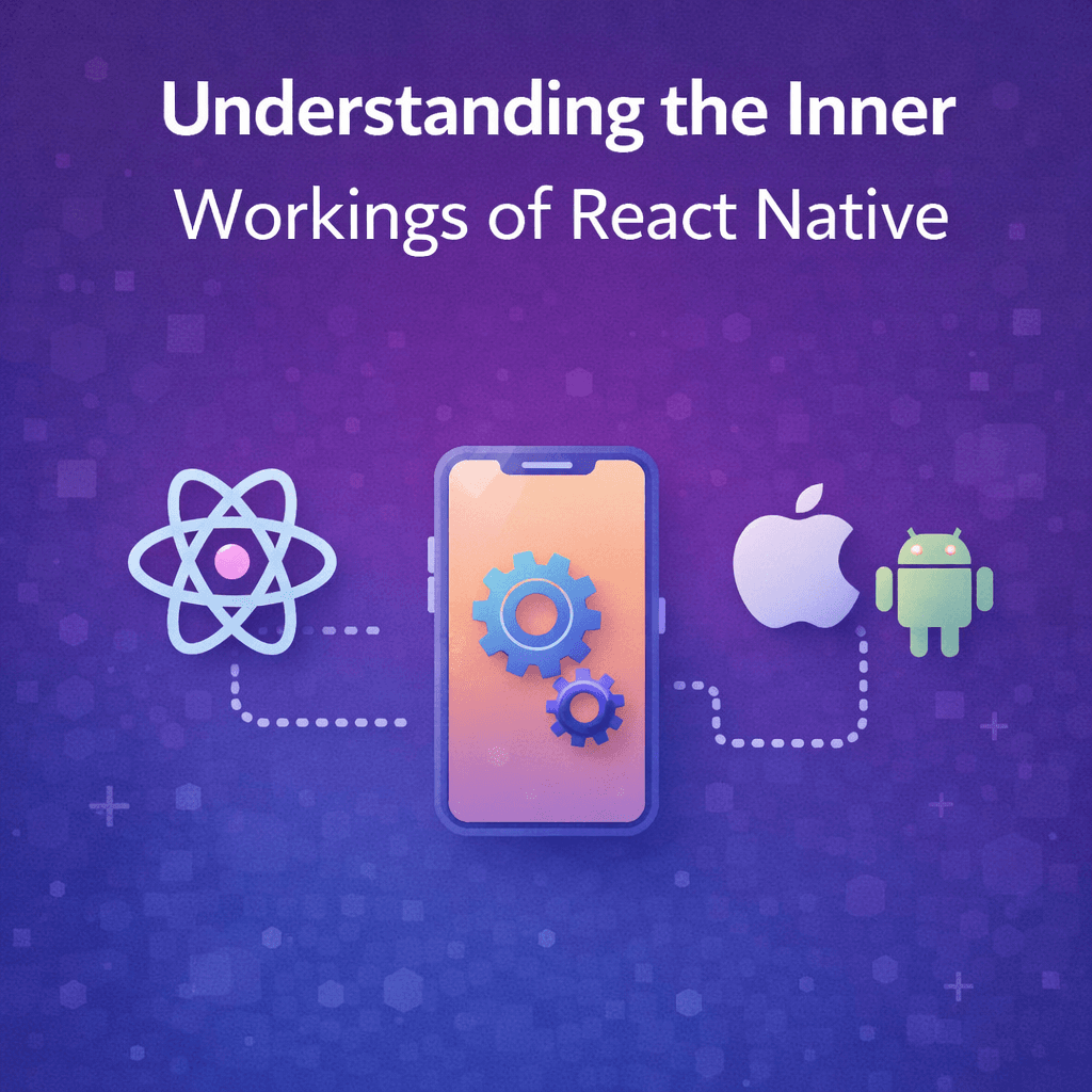 Understanding the Inner Workings of React Native